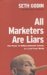 Seth Godin: All Marketers Are Liars: The Power of Telling Authentic Stories in a Low-Trust World