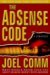 Joel Comm: The Adsense Code: What Google Never Told You About Making Money with Adsense